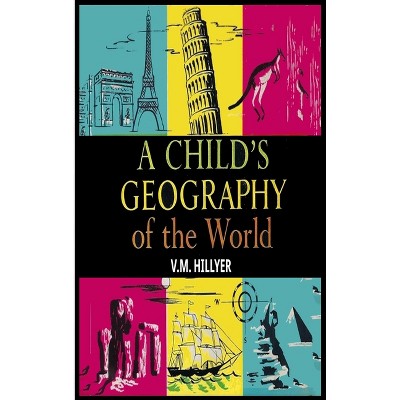 A Child's Geography of the World - by V M Hillyer