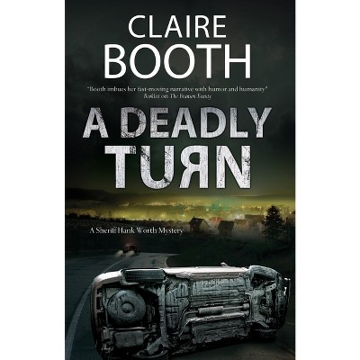 A Deadly Turn - (Sheriff Hank Worth Mystery) by  Claire Booth (Paperback)
