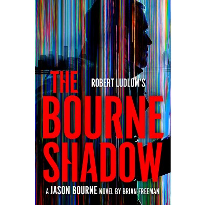 Robert Ludlum's the Bourne Shadow - (Jason Bourne) by Brian Freeman