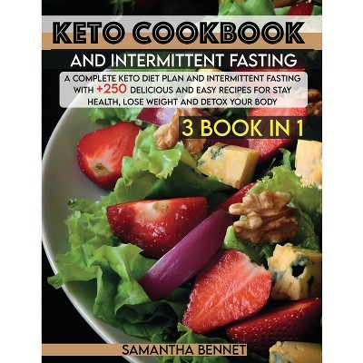 Keto Cookbook and Intermittent Fasting - (Healthy Cookbook) by  Samantha Bennet (Paperback)