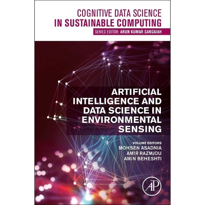 Artificial Intelligence and Data Science in Environmental Sensing - (Cognitive Data Science in Sustainable Computing) (Paperback)