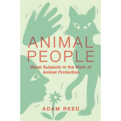 Animal People - (Expertise: Cultures and Technologies of Knowledge) by  Adam Reed (Paperback)