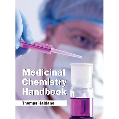Medicinal Chemistry Handbook - by  Thomas Haldane (Hardcover)