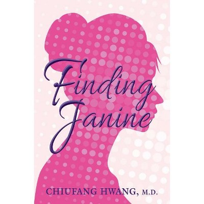 Finding Janine - by  Chiufang Hwang (Paperback)