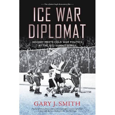 Ice War Diplomat - by  Gary J Smith (Paperback)