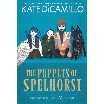 The Puppets of Spelhorst - (The Norendy Tales) by  Kate DiCamillo (Paperback)
