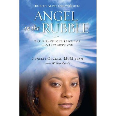 Angel in the Rubble - (An Inspiring Memoir) by  Genelle Guzman-McMillan (Paperback)
