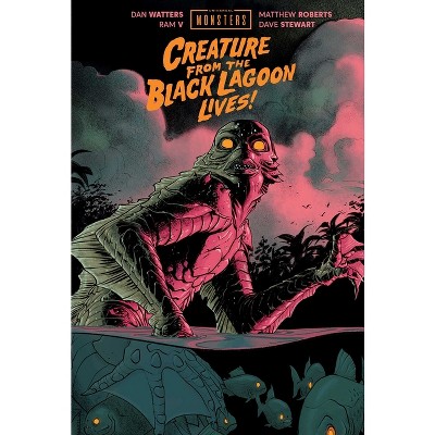 Universal Monsters: Creature from the Black Lagoon Lives! - by  Dan Watters & Ram V (Hardcover)