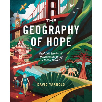 The Geography of Hope - by  David Yarnold (Paperback)