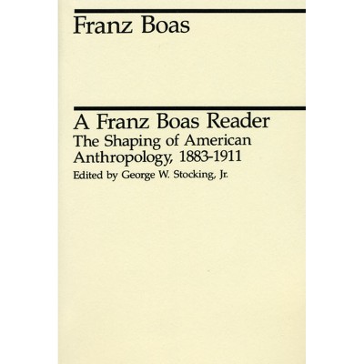 A Franz Boas Reader - (Midway Reprints) 2nd Edition (Paperback)
