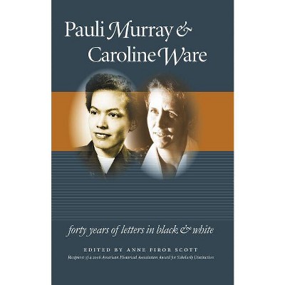 Pauli Murray and Caroline Ware - (Gender and American Culture) by  Anne Firor Scott (Paperback)