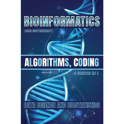 Bioinformatics - by  Rob Botwright (Paperback)