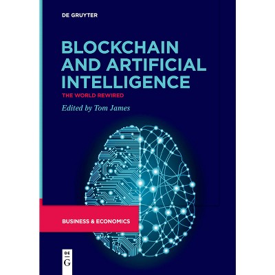 Blockchain and Artificial Intelligence - by  Tom James (Paperback)