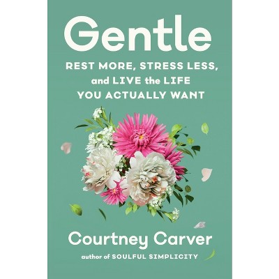 Gentle - by  Courtney Carver (Hardcover)