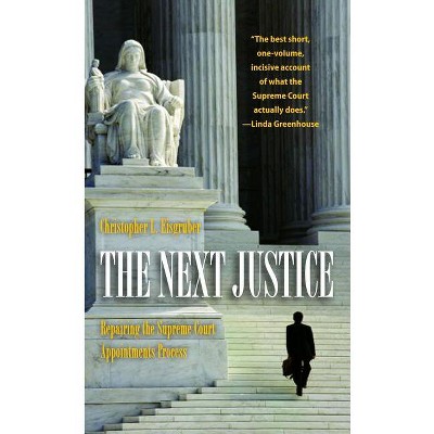 The Next Justice - by  Christopher L Eisgruber (Paperback)