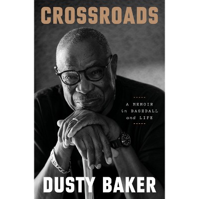 Crossroads - by  Dusty Baker (Hardcover)