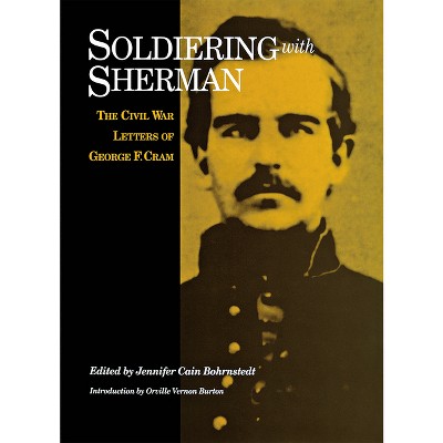 Soldiering with Sherman - by  Jennifer Cain Bohrnstedt (Hardcover)