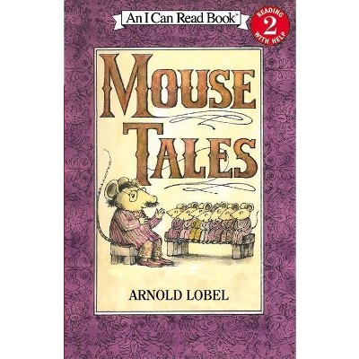Mouse Tales - (I Can Read Level 2) by  Arnold Lobel (Paperback)