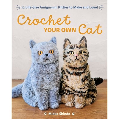 Crochet Your Own Cat - by  Mieko Shindo (Paperback)