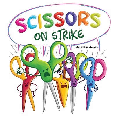 Scissors on Strike - (On Strike) by  Jennifer Jones (Hardcover)