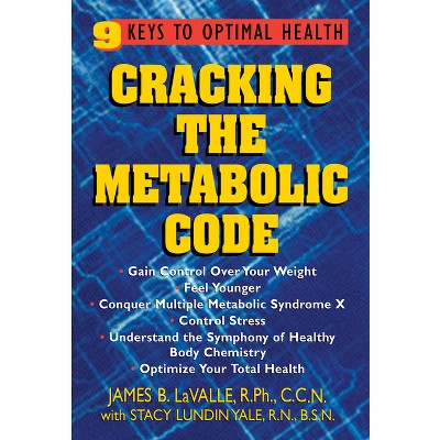 Cracking the Metabolic Code - by  James B Lavalle (Paperback)