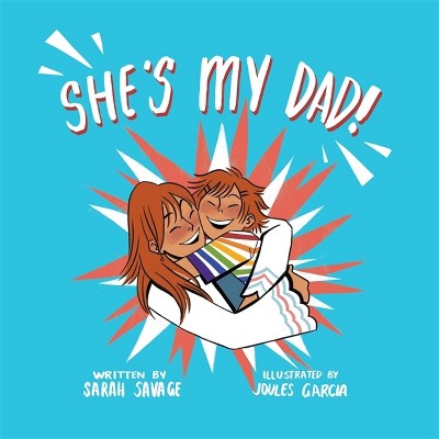 She's My Dad! - by  Sarah Savage (Hardcover)