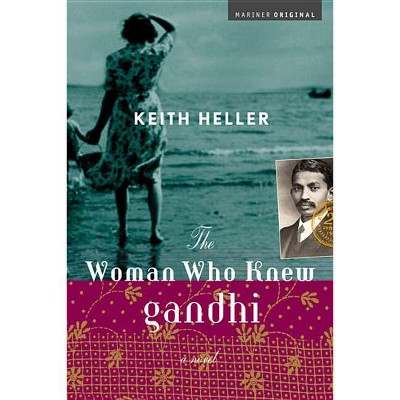 The Woman Who Knew Gandhi - by  Keith Heller (Paperback)