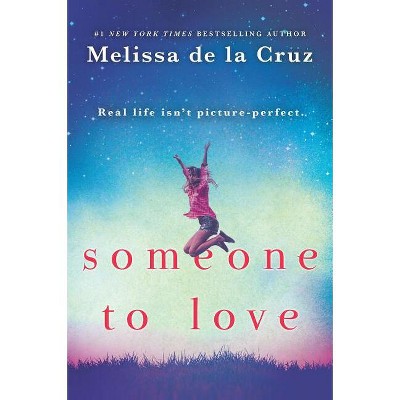 Someone to Love - by  Melissa de la Cruz (Paperback)