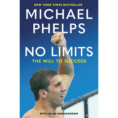 No Limits - by  Michael Phelps & Alan Abrahamson (Paperback)