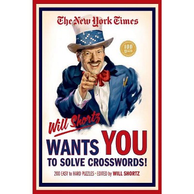 The New York Times Will Shortz Wants You to Solve Crosswords! - (Paperback)