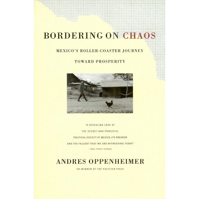 Bordering on Chaos - by  Andres Oppenheimer (Paperback)