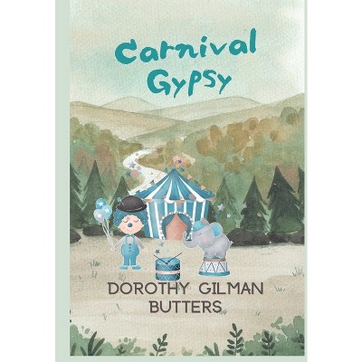 Carnival Gypsy - by  Dorothy Gilman Butters (Hardcover)