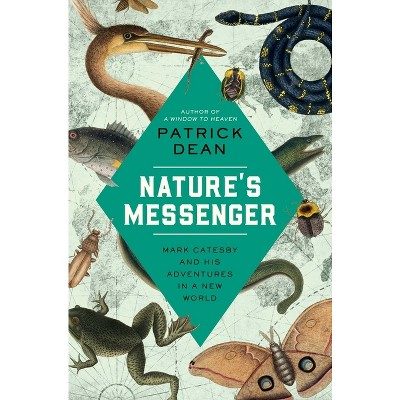 Nature's Messenger - by  Patrick Dean (Hardcover)