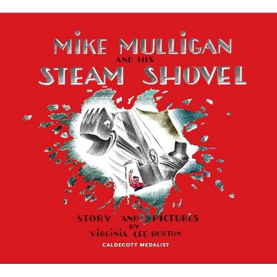 Mike Mulligan and His Steam Shovel - 75th Edition by  Virginia Lee Burton (Mixed Media Product)