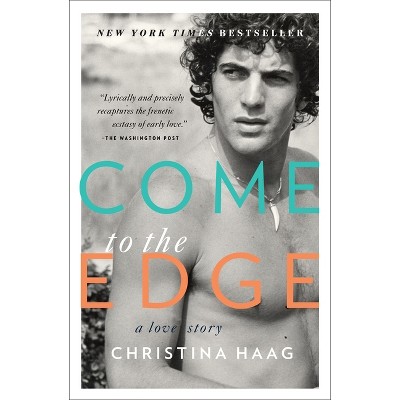 Come to the Edge - by  Christina Haag (Paperback)