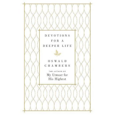 Devotions for a Deeper Life - by  Oswald Chambers (Hardcover)