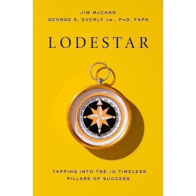 Lodestar - by  Jim McCann & George S Everly (Hardcover)