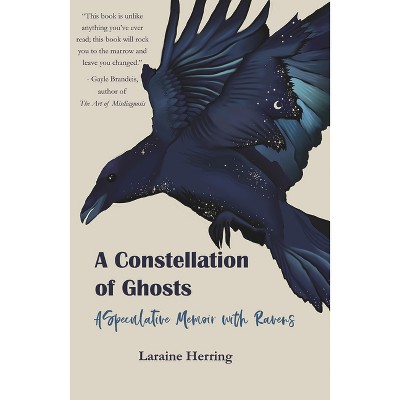 A Constellation of Ghosts - by  Laraine Herring (Paperback)
