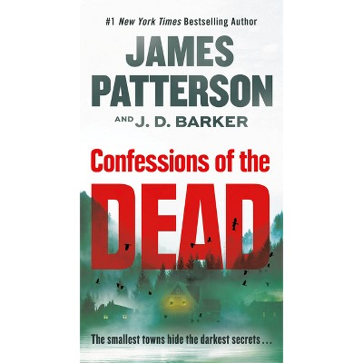 Confessions of the Dead - by  James Patterson & J D Barker (Paperback)
