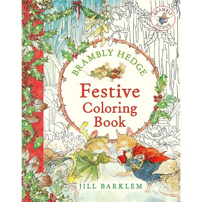 Brambly Hedge: Festive Coloring Book - by  Jill Barklem (Paperback)