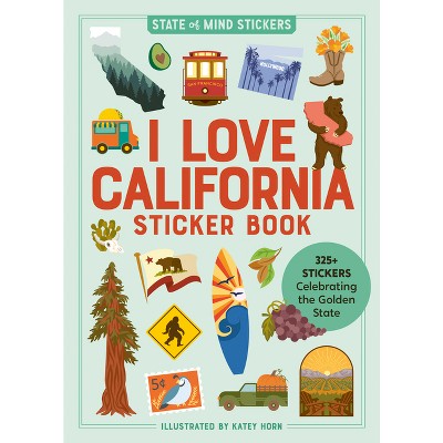 I Love California Sticker Book - (State of Mind Stickers) by  Workman Publishing (Paperback)