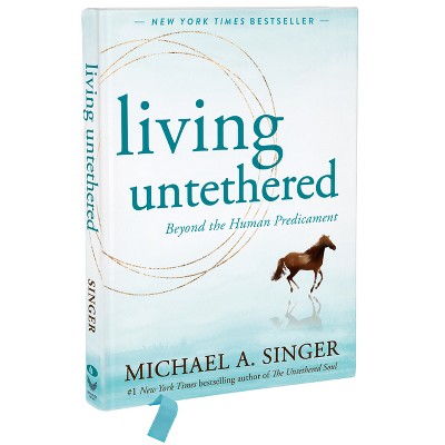 Living Untethered - by Michael A Singer
